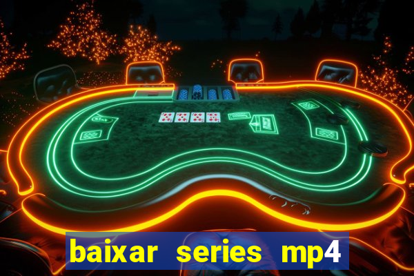 baixar series mp4 novo domínio